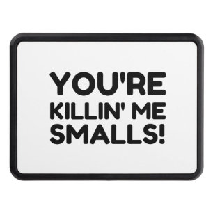 KILLING ME SMALLS HITCH COVER