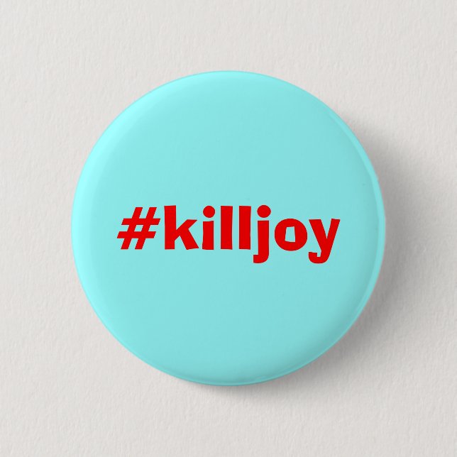 killjoy badge pinback button (Front)