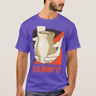 Kilnin x27it pottery hobby work with hands vase T-Shirt