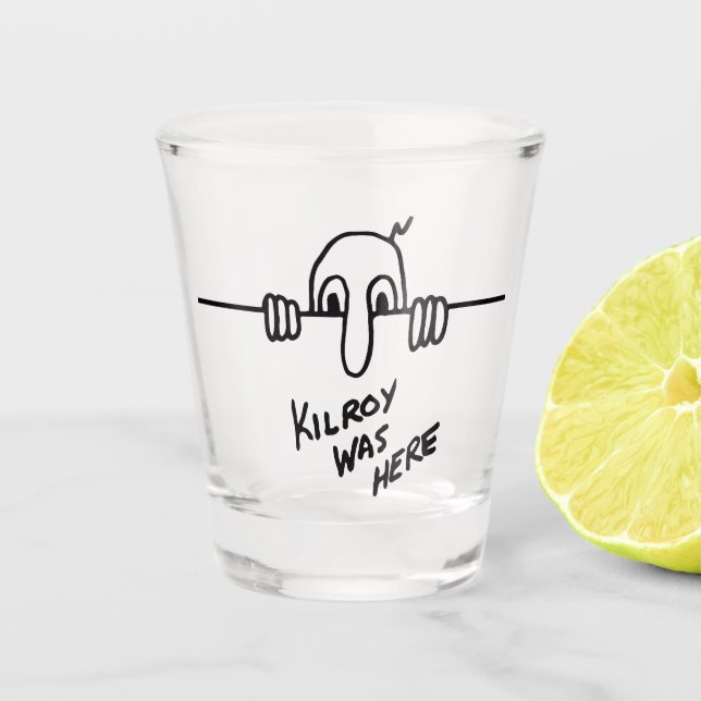 Kilroy Was Here Shot Glass (Front)