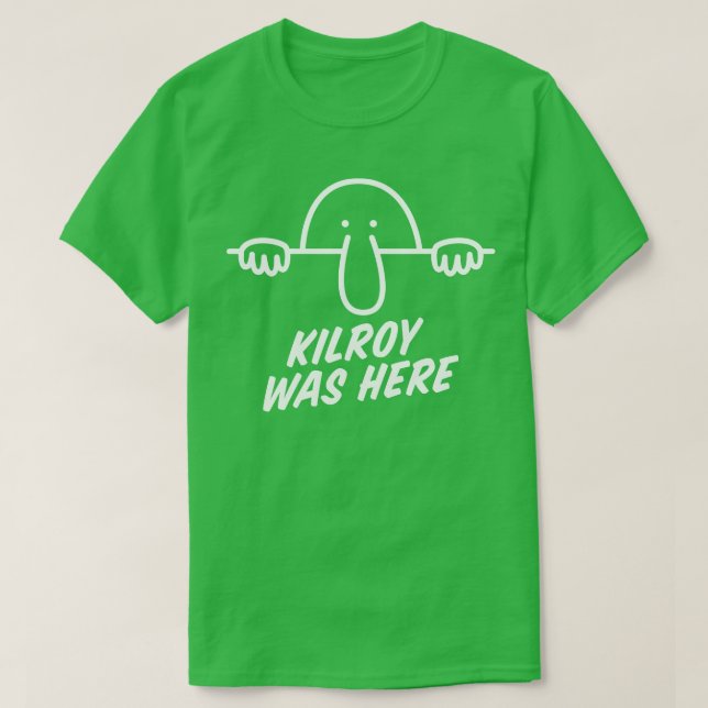 Kilroy Was Here T-Shirt (Design Front)