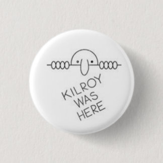 Kilroy was here the button