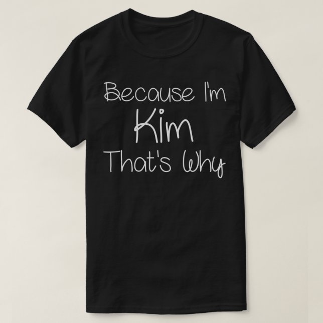 KIM Funny Personalized Birthday Women Name Gift Id T-Shirt (Design Front)
