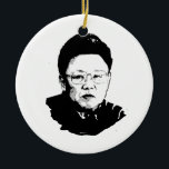 Kim Jong Il Ceramic Ornament<br><div class="desc">Political Ornaments @ PoliticalT-shirts.com: Browse the full spectrum of political gifts and apparel. Political bumper stickers, hoodies, buttons, magnets, mugs, posters, and more. Choose Republican, Democrat, Liberal, or Conservative Humor Tees, and 2010 Campaign Gear & 2012 Campaign Gear.</div>