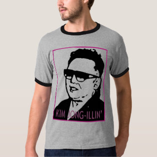 Kim Jong-Illin' T-Shirt
