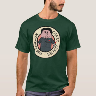 Kim Jong-Un Crazy Leader T-Shirt