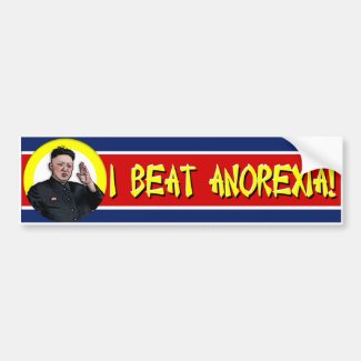 Kim Jong Un - I Beat Anorexia bumper sticker