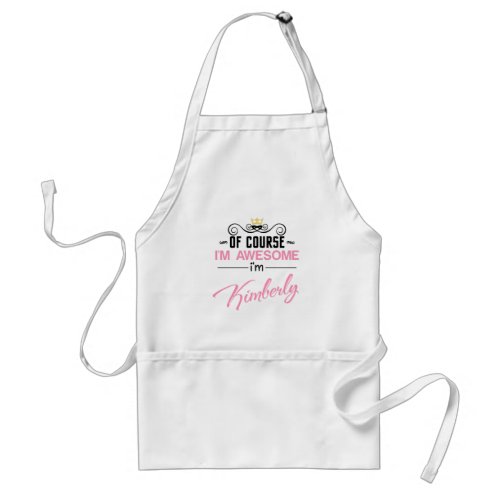 Kimberly Of Course Im Awesome Novelty Adult Apron