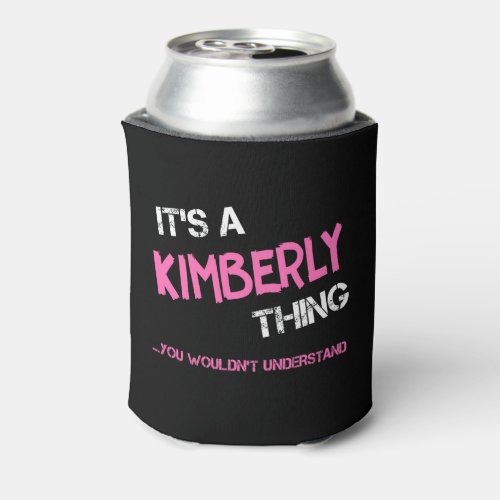 Kimberly thing you wouldnt understand can cooler