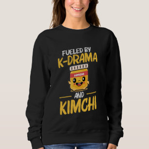 Kimchi Fan Korean Drama Lover Fueled By K-drama An Sweatshirt