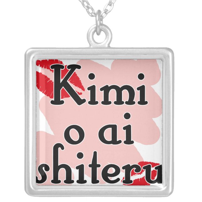 Kimi o ai shiteru - Japanese I love you Silver Plated Necklace (Front)