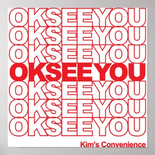 Kims Convenience  Ok See You Funny Gifts TShirt Poster