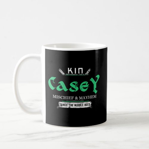 Kin Casey Mischief And Mayhem Since The Middle Age Coffee Mug