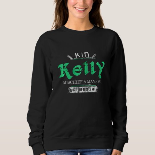 Kin Kelly Mischief And Mayhem Since The Middle Age Sweatshirt