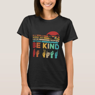 Kind Autism Awareness Asl Mom Teacher Kindness 17 T-Shirt