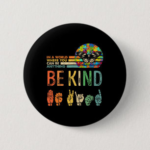 Kind Autism Awareness Asl Mom Teacher Kindness 3 Button