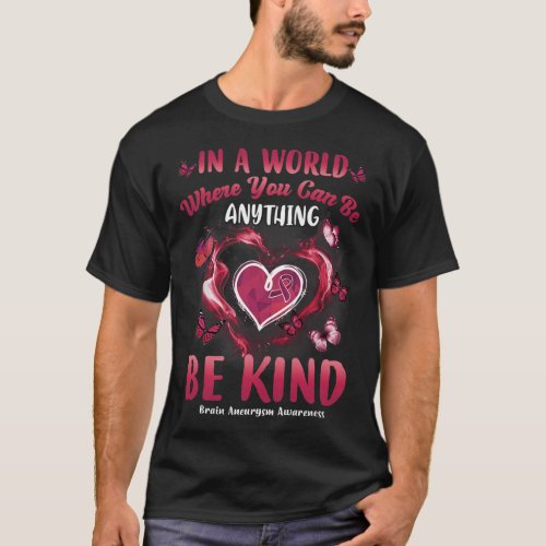 Kind Burgundy Ribbon Support Brain Aneurysm Awaren T_Shirt