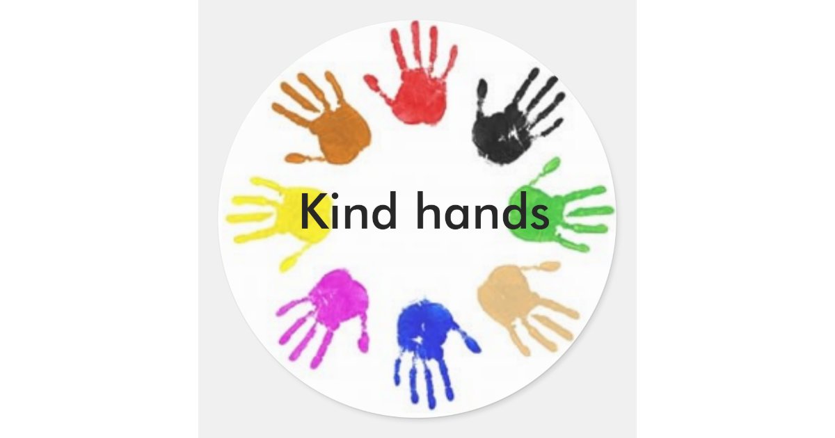 Kind- Hands Classic Round Sticker | Zazzle