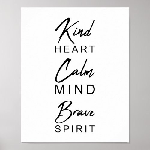 Kind Heart Calm Mind Brave Spirit  Inspirational Poster