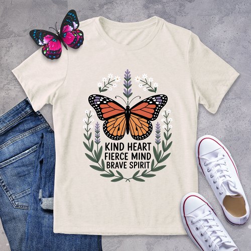 Kind Heart Fierce Mind Brave Spirit Butterfly Tee