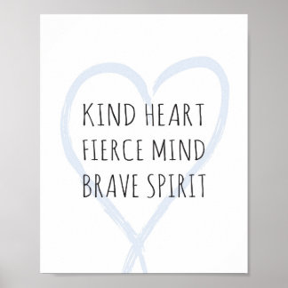 Kind Heart, Fierce Mind, Brave Spirit Poster