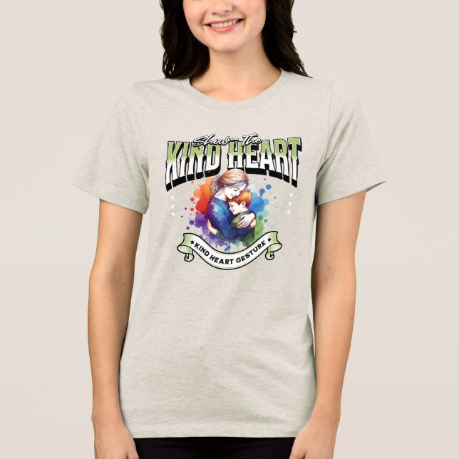Kind Heart Women’s T-Shirt  Tri-Blend Shirt (Front)