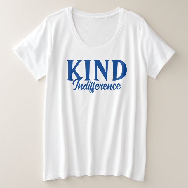 Kind Indifference T-Shirt (Design Front)