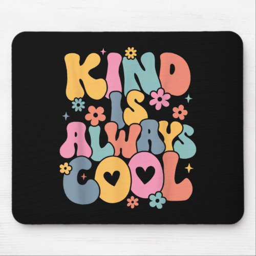 Kind Is Cool Groovy Teacher Be Kind Kindness Mouse Pad
