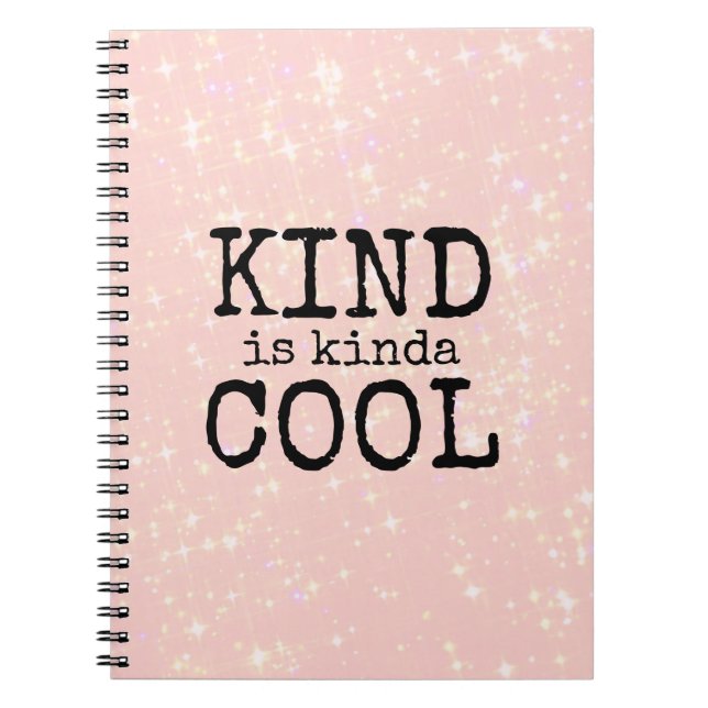 Kind is Kinda Cool Kindness Be Kind Theme Notebook (Front)