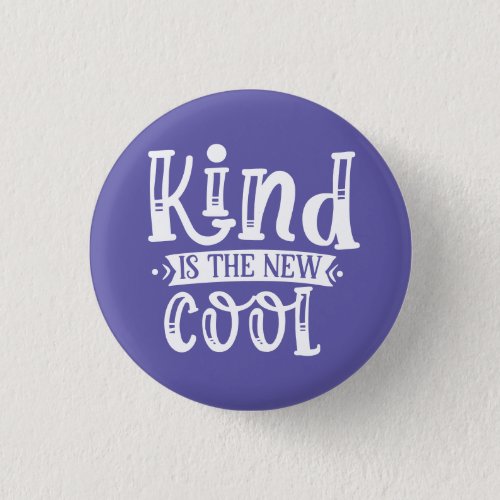Kind is the New Cool Button
