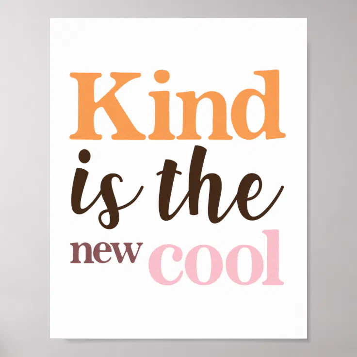 Kind is the New Cool Poster Zazzle
