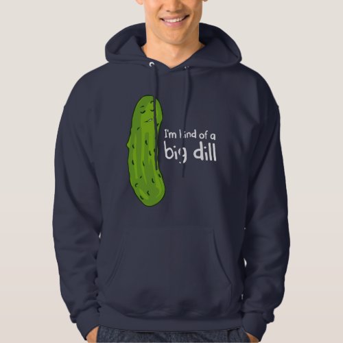 Kind of a Big Deal Dill Pickle Hoodie