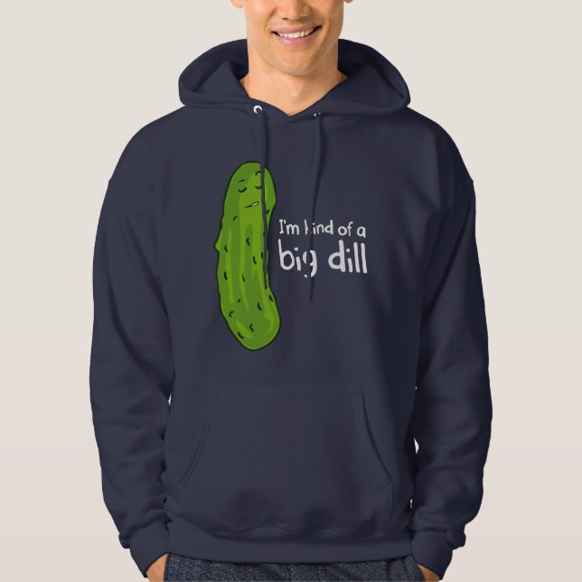 Kind of a Big Deal Dill Pickle Hoodie (Front)