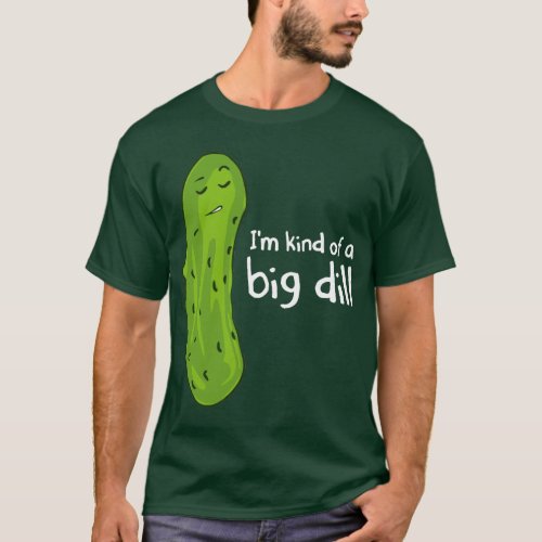 Kind of a Big Deal Dill Pickle T_Shirt