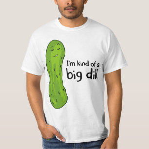 Kind of a Big Deal Dill Pickle T-Shirt