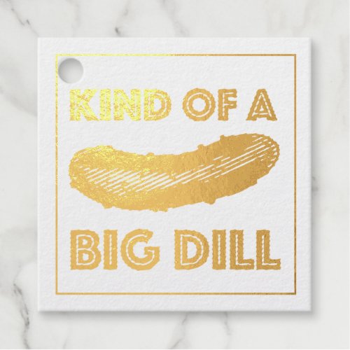 Kind of a Big Deal Kosher Dill Pickle Congrats Foil Favor Tags