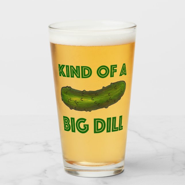 Kind of a Big Dill Crunchy Green Kosher Pickle Glass (Front Filled)