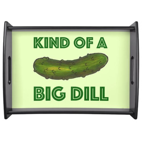 Kind of a Big Dill Crunchy Green Kosher Pickle Serving Tray