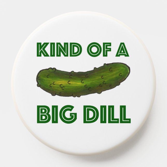 Kind of a Big Dill (Deal) Crunchy Green Pickle PopSocket (Popsocket)