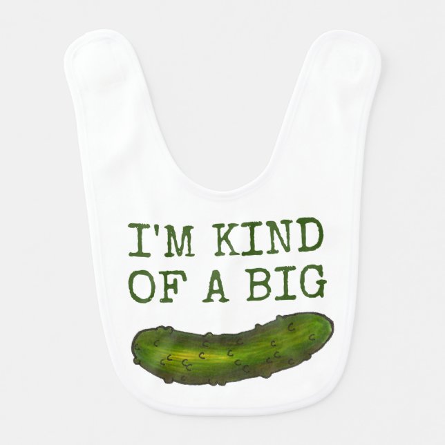 Kind of a Big Dill (Deal) Green Kosher Dill Pickle Baby Bib (Front)