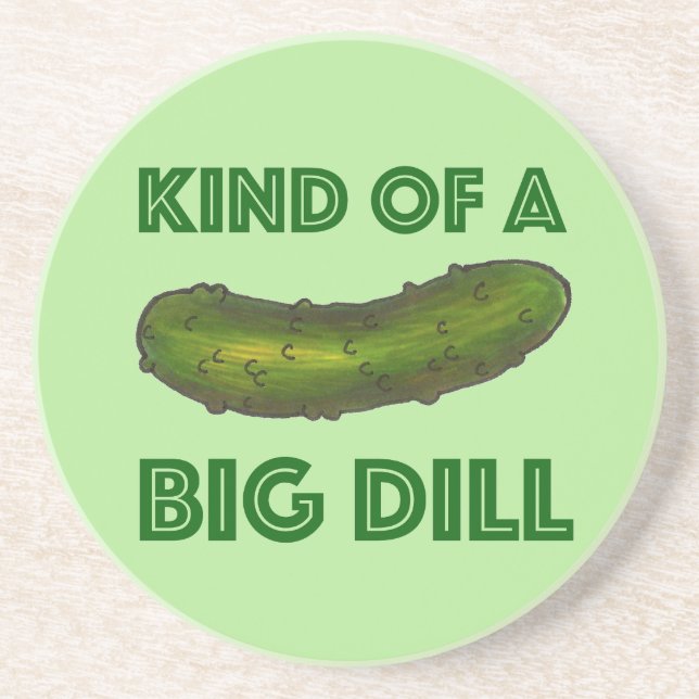 Kind of a Big Dill (Deal) Green Kosher Pickle Drink Coaster (Front)