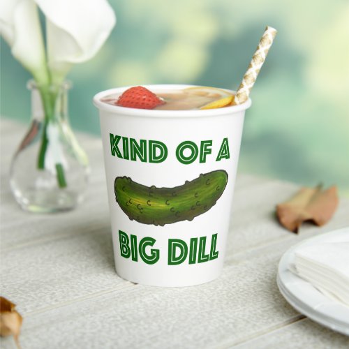 Kind of a Big Dill Deal Green Kosher Pickle Paper Cups