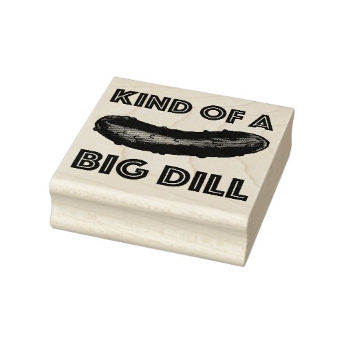 Kind of a Big Dill Deal Green Kosher Pickle Rubber Stamp