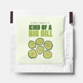 Kind Of A Big Dill Deal Green Pickle Chip Congrats Hand Sanitizer Packet by rebeccaheartsny at Zazzle