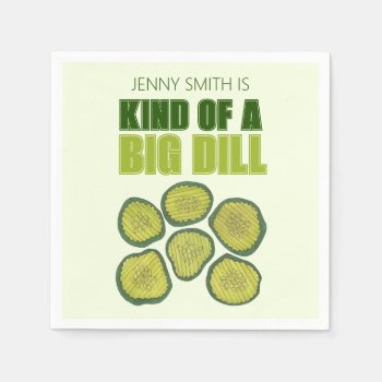 Kind Of A Big Dill Deal Green Pickle Chip Congrats Napkins by rebeccaheartsny at Zazzle