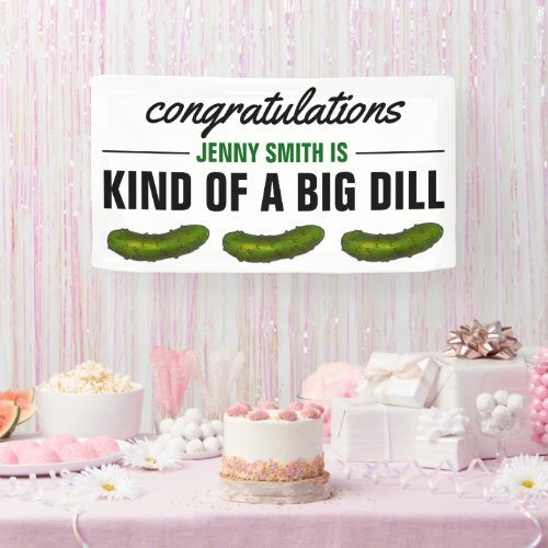 Kind of a Big Dill Deal Green Pickle Congrats Banner