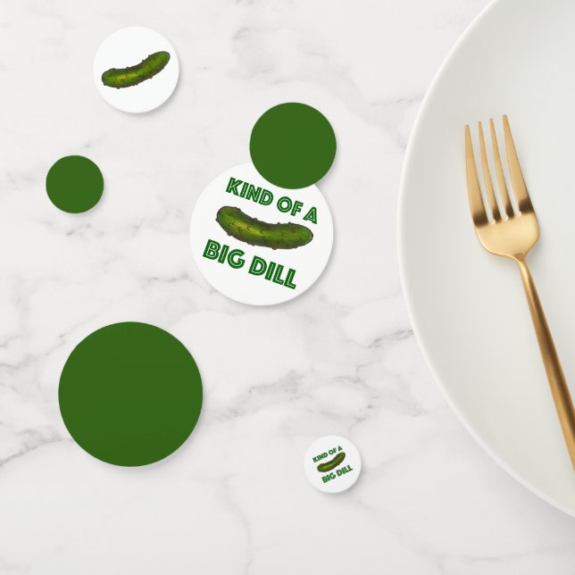 Kind of a Big Dill (Deal) Green Pickle Congrats Confetti (Group)