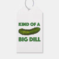I'm Kind Of A Big Dill Funny Pickle Gift Tags