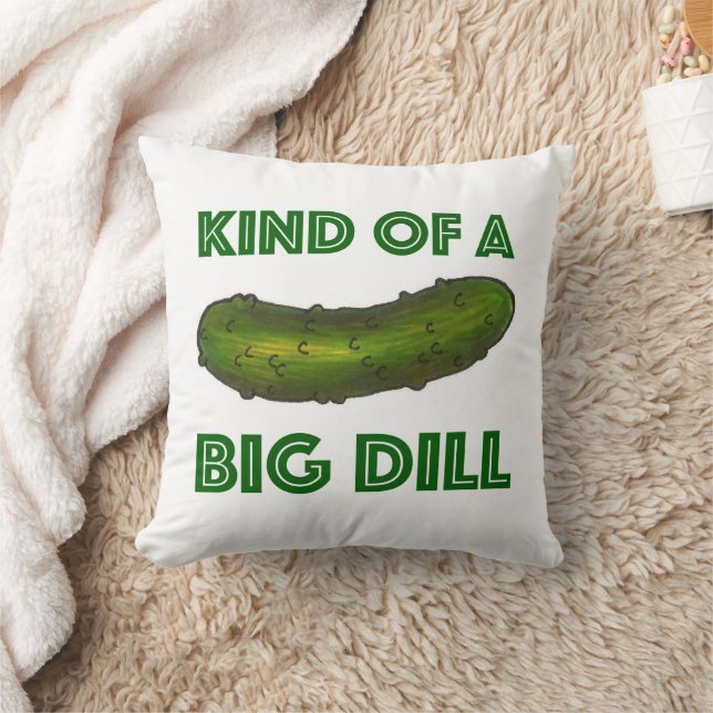 Kind of a Big Dill (Deal) Kosher Pickle Foodie Throw Pillow (Blanket)