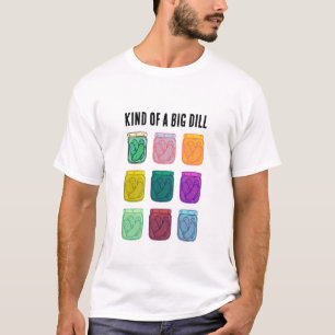 Kind of a Big Dill Funny Colorful Pickles T-Shirt